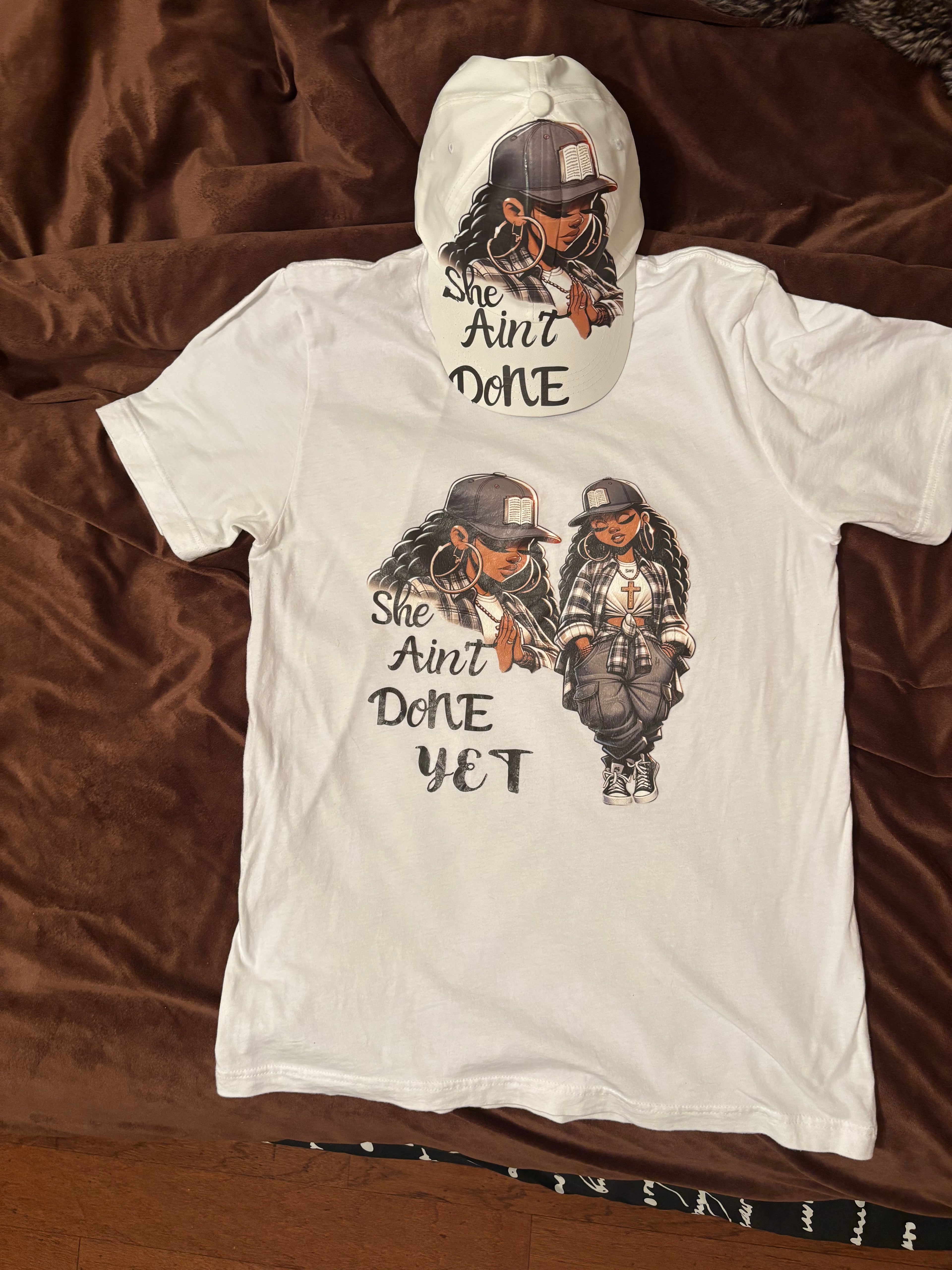 She Ain't Done Yet Hat and Shirt Bundle